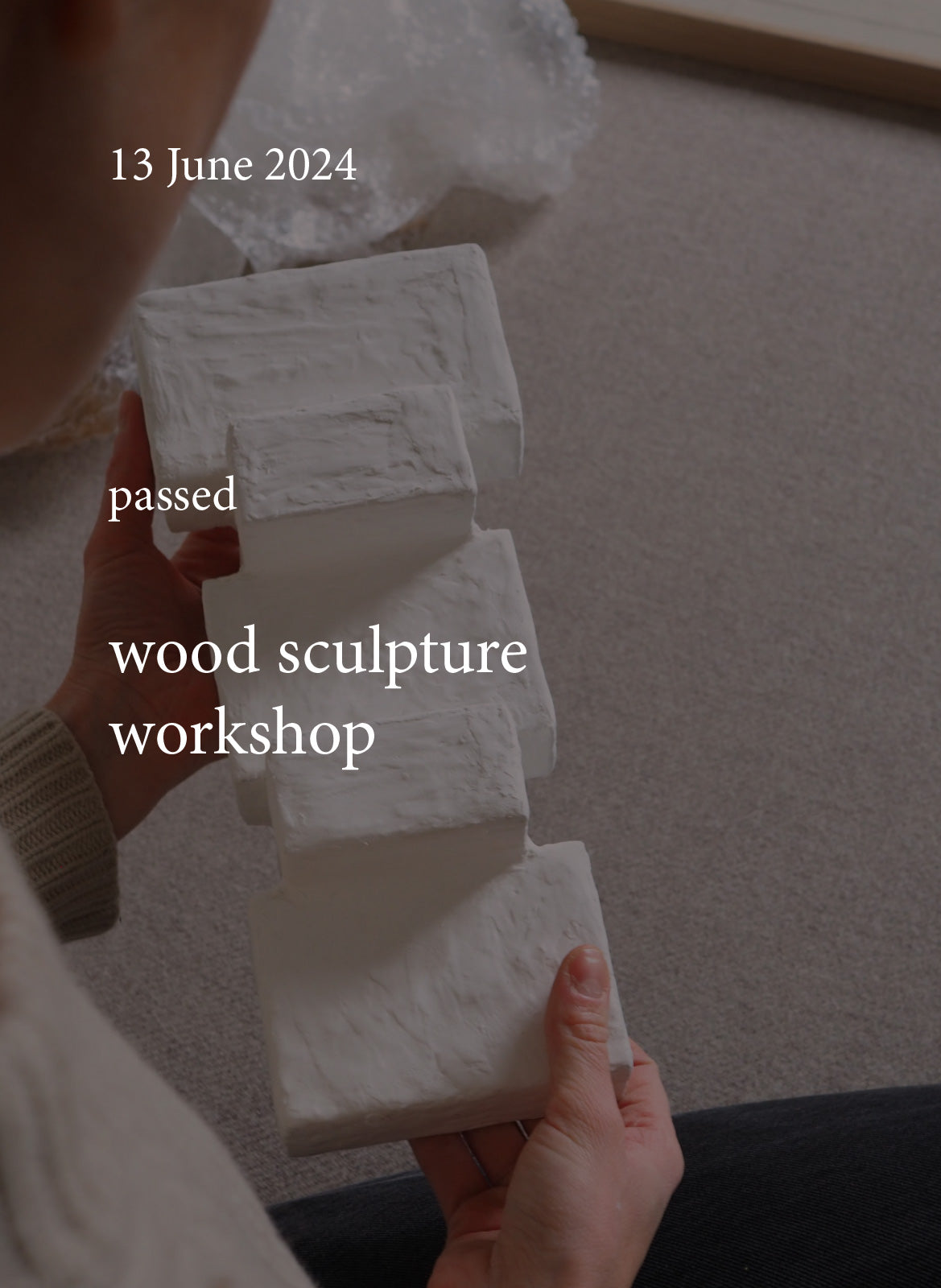 SOLD OUT wood sculpture workshop 13 June